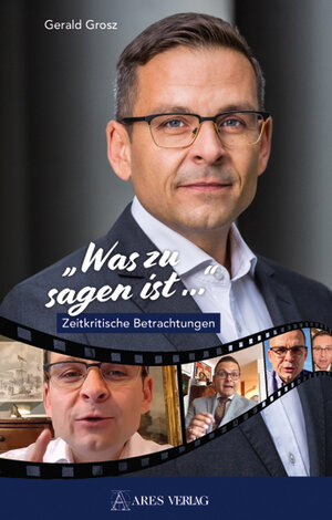 Buchcover "Was zu sagen ist ..." | Gerald Grosz | EAN 9783990810286 | ISBN 3-99081-028-6 | ISBN 978-3-99081-028-6