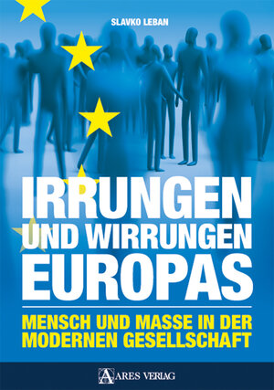 Buchcover Irrungen und Wirrungen Europas | Slavko Leban | EAN 9783990810330 | ISBN 3-99081-033-2 | ISBN 978-3-99081-033-0