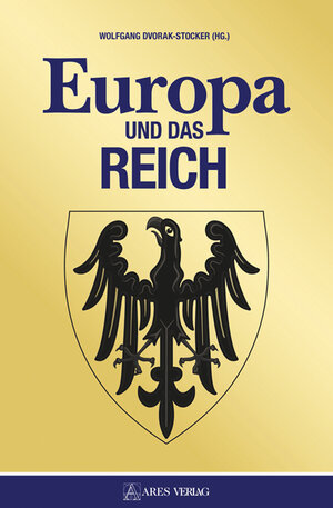 Buchcover Europa und das Reich  | EAN 9783990811047 | ISBN 3-99081-104-5 | ISBN 978-3-99081-104-7