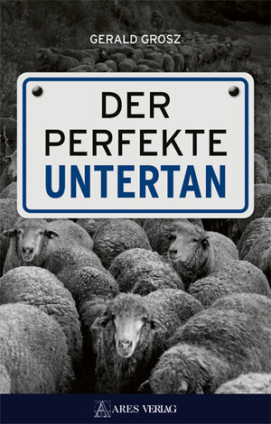Buchcover Der perfekte Untertan | Grosz Gerald | EAN 9783990811412 | ISBN 3-99081-141-X | ISBN 978-3-99081-141-2