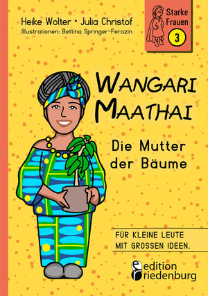 Buchcover Wangari Maathai - Die Mutter der Bäume | Heike Wolter | EAN 9783990820827 | ISBN 3-99082-082-6 | ISBN 978-3-99082-082-7