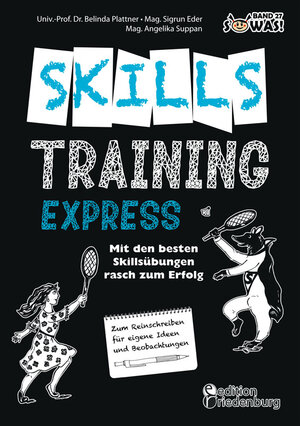 Buchcover Skillstraining EXPRESS: Mit den besten Skillsübungen rasch zum Erfolg | Belinda Plattner | EAN 9783990821138 | ISBN 3-99082-113-X | ISBN 978-3-99082-113-8