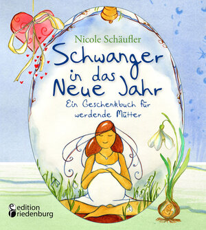 Buchcover Schwanger in das Neue Jahr - Ein Geschenkbuch für werdende Mütter | Nicole Schäufler | EAN 9783990821411 | ISBN 3-99082-141-5 | ISBN 978-3-99082-141-1