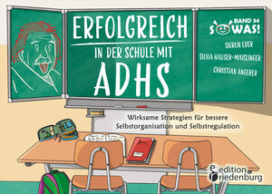 Buchcover Erfolgreich in der Schule mit ADHS - Wirksame Strategien für bessere Selbstorganisation und Selbstregulation | Sigrun Eder | EAN 9783990821435 | ISBN 3-99082-143-1 | ISBN 978-3-99082-143-5