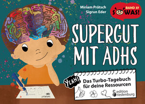 Buchcover Supergut mit ADHS - Das Turbo-Tagebuch für deine Ressourcen | Miriam Prätsch | EAN 9783990821510 | ISBN 3-99082-151-2 | ISBN 978-3-99082-151-0