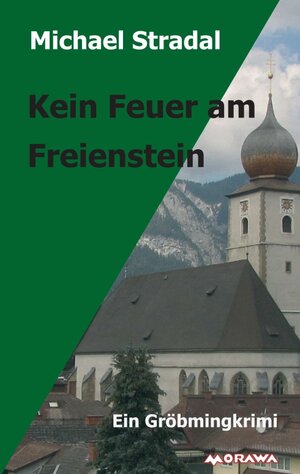Buchcover Kein Feuer am Freienstein | Michael Stradal | EAN 9783990841655 | ISBN 3-99084-165-3 | ISBN 978-3-99084-165-5