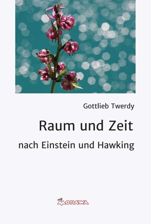 Buchcover Raum und Zeit | Gottlieb Twerdy | EAN 9783990842799 | ISBN 3-99084-279-X | ISBN 978-3-99084-279-9