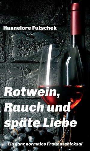 Buchcover Rotwein, Rauch und späte Liebe | Hannelore Futschek | EAN 9783990845042 | ISBN 3-99084-504-7 | ISBN 978-3-99084-504-2