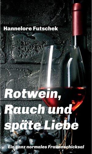 Buchcover Rotwein, Rauch und späte Liebe | Hannelore Futschek | EAN 9783990845059 | ISBN 3-99084-505-5 | ISBN 978-3-99084-505-9