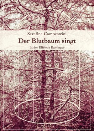 Buchcover Der Blutbaum singt | Serafina Campestrini | EAN 9783990845738 | ISBN 3-99084-573-X | ISBN 978-3-99084-573-8
