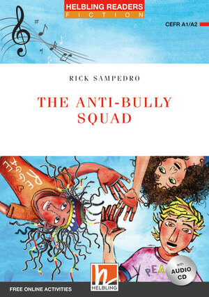 Buchcover Helbling Readers Red Series, Level 2 / The Anti-bully Squad, mit 1 Audio-CD | Rick Sampedro | EAN 9783990890967 | ISBN 3-99089-096-4 | ISBN 978-3-99089-096-7