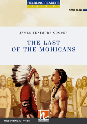 Buchcover Helbling Readers Blue Series, Level 4 / The Last of the Mohicans, CLASS SET (NE) | James Fenimore Cooper | EAN 9783990891100 | ISBN 3-99089-110-3 | ISBN 978-3-99089-110-0