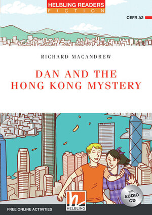 Buchcover Helbling Readers Red Series, Level 3 / Dan and the Hong Kong Mystery | Richard MacAndrew | EAN 9783990892374 | ISBN 3-99089-237-1 | ISBN 978-3-99089-237-4