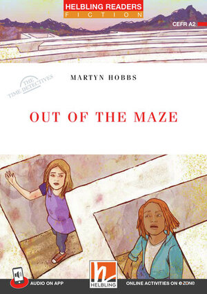 Buchcover Helbling Readers Red Series, Level 3 / Out of the Maze | Martyn Hobbs | EAN 9783990897928 | ISBN 3-99089-792-6 | ISBN 978-3-99089-792-8