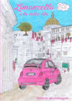 Buchcover Limoncello e la dolce vita | Mia M. Limoneta | EAN 9783990930601 | ISBN 3-99093-060-5 | ISBN 978-3-99093-060-1