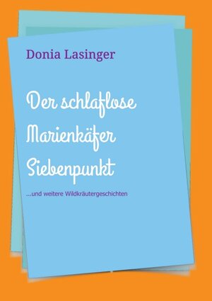 Buchcover Der schlaflose Marienkäfer Siebenpunkt | Donia Lasinger | EAN 9783990935026 | ISBN 3-99093-502-X | ISBN 978-3-99093-502-6