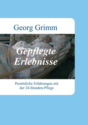 Buchcover Gepflegte Erlebnisse | Georg Grimm | EAN 9783990937709 | ISBN 3-99093-770-7 | ISBN 978-3-99093-770-9