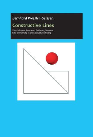 Buchcover Constructive Lines | Bernhard Pressler-Seisser | EAN 9783990938546 | ISBN 3-99093-854-1 | ISBN 978-3-99093-854-6