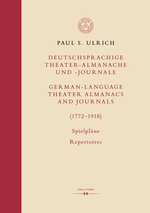 Buchcover Deutschsprachige Theater-Almanache und Journale / German-Language Theater Almanacs and Journals (1772–1918) | Paul S. Ulrich | EAN 9783990940624 | ISBN 3-99094-062-7 | ISBN 978-3-99094-062-4