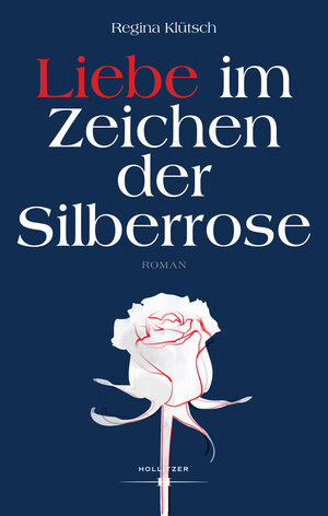 Buchcover Liebe im Zeichen der Silberrose | Regina Klütsch | EAN 9783990940761 | ISBN 3-99094-076-7 | ISBN 978-3-99094-076-1