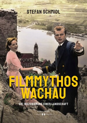 Buchcover Filmmythos Wachau | Stefan Schmidl | EAN 9783990940952 | ISBN 3-99094-095-3 | ISBN 978-3-99094-095-2