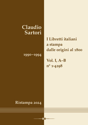 Buchcover I libretti italiani a stampa dalle origini al 1800. Catalogo analitico con 16 indici | Claudio Sartori | EAN 9783990942192 | ISBN 3-99094-219-0 | ISBN 978-3-99094-219-2