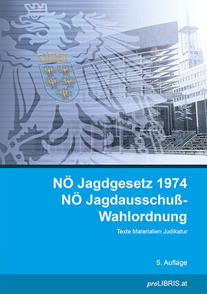 Buchcover NÖ Jagdgesetz 1974 / NÖ Jagdausschuß-Wahlordnung  | EAN 9783990993248 | ISBN 3-99099-324-0 | ISBN 978-3-99099-324-8