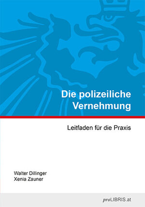 Buchcover Die polizeiliche Vernehmung | Walter Dillinger | EAN 9783990994207 | ISBN 3-99099-420-4 | ISBN 978-3-99099-420-7