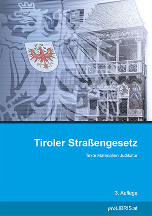 Buchcover Tiroler Straßengesetz  | EAN 9783990994368 | ISBN 3-99099-436-0 | ISBN 978-3-99099-436-8