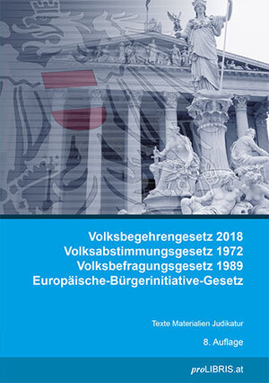Buchcover Volksbegehrengesetz 2018 / Volksabstimmungsgesetz 1972 / Volksbefragungsgesetz 1989 / Europäische-Bürgerinitiative-Gesetz  | EAN 9783990994771 | ISBN 3-99099-477-8 | ISBN 978-3-99099-477-1