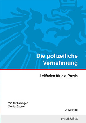 Buchcover Die polizeiliche Vernehmung | Walter Dillinger | EAN 9783990998571 | ISBN 3-99099-857-9 | ISBN 978-3-99099-857-1