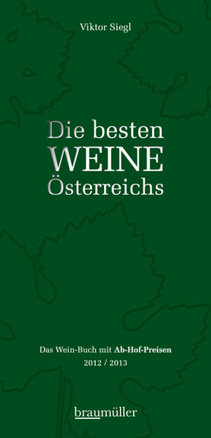 Buchcover Die besten Weine Österreichs 2012/2013 | Viktor Siegl | EAN 9783991000822 | ISBN 3-99100-082-2 | ISBN 978-3-99100-082-2