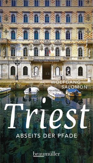 Buchcover Triest abseits der Pfade | Wolfgang Salomon | EAN 9783991001027 | ISBN 3-99100-102-0 | ISBN 978-3-99100-102-7