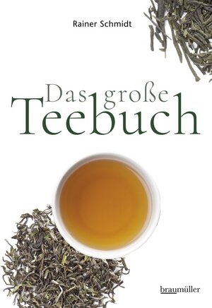 Buchcover Das große Teebuch | Rainer Schmidt | EAN 9783991002253 | ISBN 3-99100-225-6 | ISBN 978-3-99100-225-3