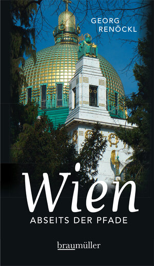 Buchcover Wien abseits der Pfade | Georg Renöckl | EAN 9783991002772 | ISBN 3-99100-277-9 | ISBN 978-3-99100-277-2