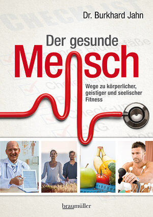 Buchcover Der gesunde Mensch | Burkhard Jahn | EAN 9783991003090 | ISBN 3-99100-309-0 | ISBN 978-3-99100-309-0