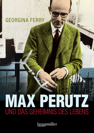 Buchcover Max Perutz | Georgina Ferry | EAN 9783991003441 | ISBN 3-99100-344-9 | ISBN 978-3-99100-344-1