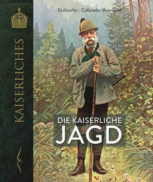 Buchcover Die kaiserliche Jagd | Lelio Colloredo-Mannsfeld | EAN 9783991030775 | ISBN 3-99103-077-2 | ISBN 978-3-99103-077-5
