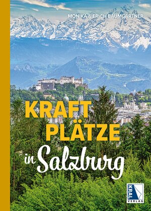 Buchcover Kraftplätze in Salzburg | Erich und Monika Baumgartner | EAN 9783991030850 | ISBN 3-99103-085-3 | ISBN 978-3-99103-085-0