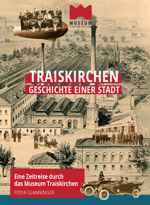 Buchcover Traiskirchen - Geschichte einer Stadt | Peter Glanninger | EAN 9783991031581 | ISBN 3-99103-158-2 | ISBN 978-3-99103-158-1