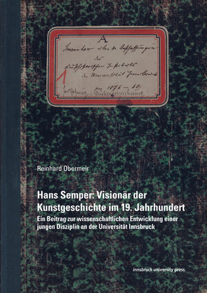 Buchcover Hans Semper: Visionär der Kunstgeschichte im 19. Jahrhundert | Reinhard Obermeir | EAN 9783991060390 | ISBN 3-99106-039-6 | ISBN 978-3-99106-039-0
