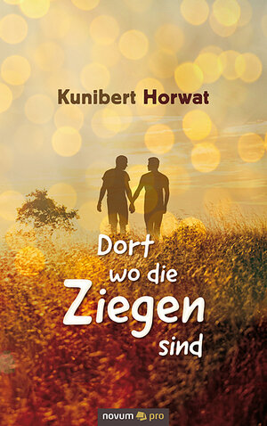 Buchcover Dort wo die Ziegen sind | Kunibert Horwat | EAN 9783991070313 | ISBN 3-99107-031-6 | ISBN 978-3-99107-031-3