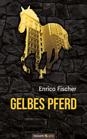 Buchcover Gelbes Pferd | Enrico Fischer | EAN 9783991075257 | ISBN 3-99107-525-3 | ISBN 978-3-99107-525-7