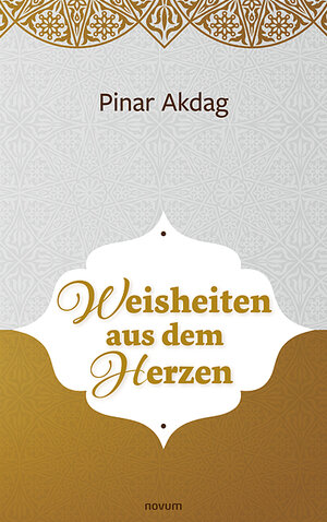 Buchcover Weisheiten aus dem Herzen | Pinar Akdag | EAN 9783991076551 | ISBN 3-99107-655-1 | ISBN 978-3-99107-655-1