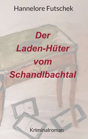 Buchcover Der Laden - Hüter vom Schandlbachtal | Hannelore Futschek | EAN 9783991102045 | ISBN 3-99110-204-8 | ISBN 978-3-99110-204-5