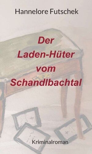 Buchcover Der Laden - Hüter vom Schandlbachtal | Hannelore Futschek | EAN 9783991102052 | ISBN 3-99110-205-6 | ISBN 978-3-99110-205-2