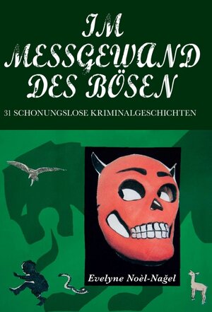 Buchcover Im Messgewand des Bösen | Evelyne Noel Nagel | EAN 9783991102670 | ISBN 3-99110-267-6 | ISBN 978-3-99110-267-0