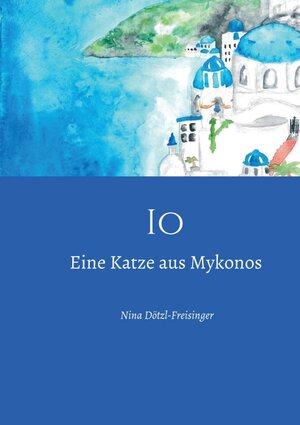 Buchcover Io | Nina Dötzl-Freisinger | EAN 9783991105404 | ISBN 3-99110-540-3 | ISBN 978-3-99110-540-4