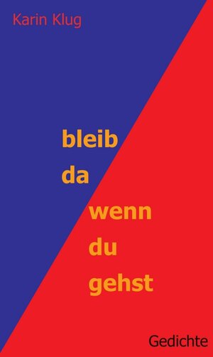 Buchcover bleib da wenn du gehst | Karin Klug | EAN 9783991109938 | ISBN 3-99110-993-X | ISBN 978-3-99110-993-8