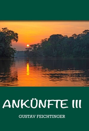 Buchcover Ankünfte 3 | Gustav Feichtinger | EAN 9783991109976 | ISBN 3-99110-997-2 | ISBN 978-3-99110-997-6